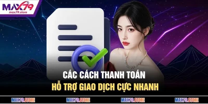Các cách thanh toán hỗ trợ giao dịch cực nhanh
