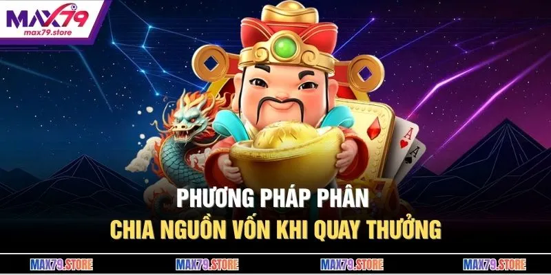 Phương pháp phân chia nguồn vốn khi quay thưởng